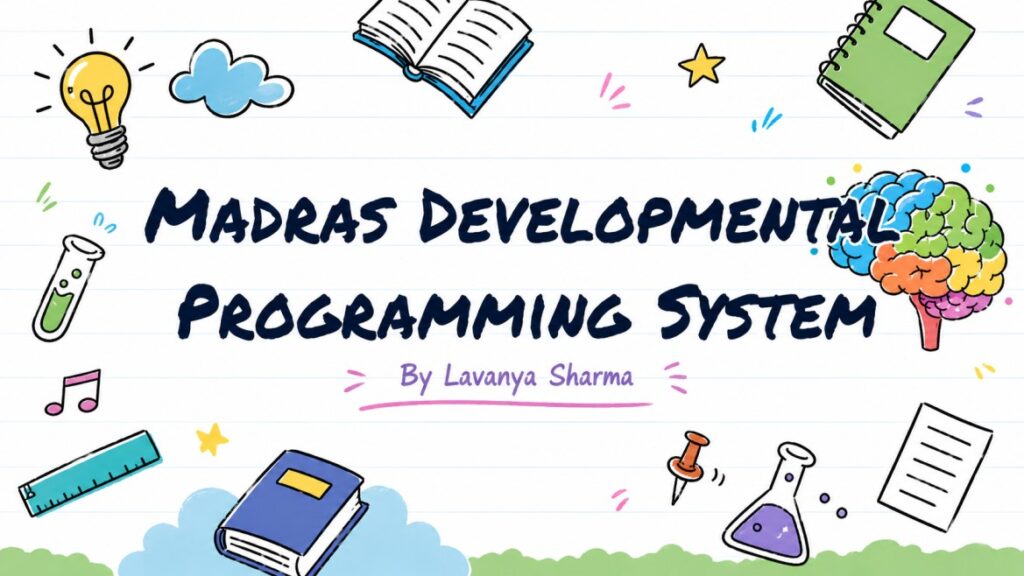 Madras Developmental Programming System (MDPS)
